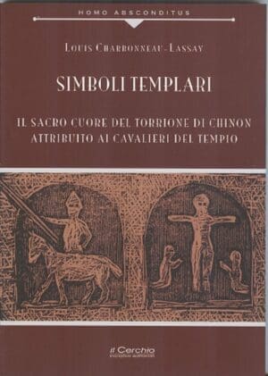 Simboli Templari. Il Sacro Cuore del torrione di Chinon attribuito ai Cavalieri del tempio