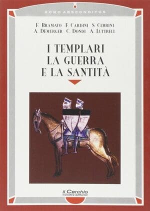 I Templari, la guerra e la santita'