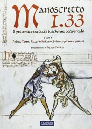 Manoscritto I.33 . il più antico trattato di scherma occidentale